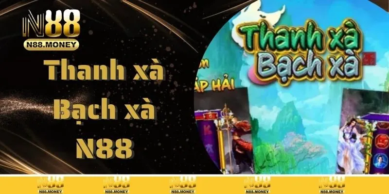 Bí kíp chơi Thanh xà bạch xà rinh Jackpot